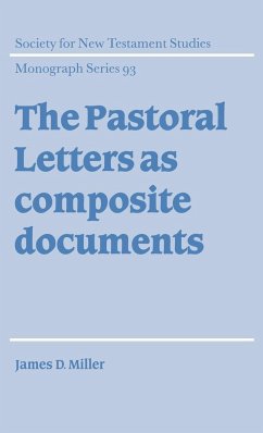 The Pastoral Letters as Composite Documents - Miller, James D.; James D., Miller