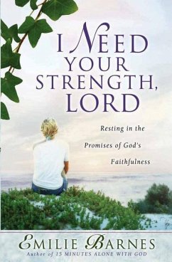 I Need Your Strength, Lord - Barnes, Emilie; Buchanan, Anne Christian