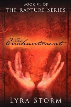 The Enchantment: Book #1 of the Rapture Series - Storm, Lyra