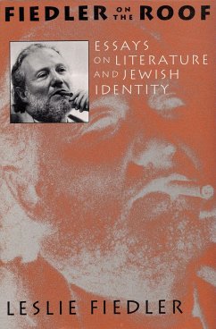 Fiedler on the Roof: Essays on Literature and Jewish Identity - Fiedler, Leslie