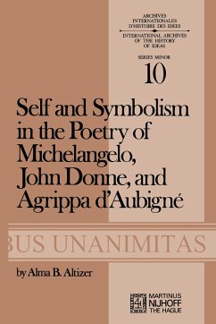 Self and Symbolism in the Poetry of Michelangelo, John Donne and Agrippa D¿Aubigne - Altizer, A. B.