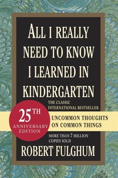 All I Really Need to Know I Learned in Kindergarten - Fulghum, Robert