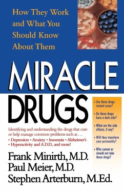 Miracle Drugs - How They Work and What You Should Know about Them - Minirth, Frank B.; Meier, Paul M. D.; Arterburn, Stephen