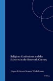Religious Confessions and the Sciences in the Sixteenth Century