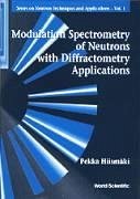 Modulation Spectrometry of Neutrons with Diffractometry Applications - Hiismaki, Pekka