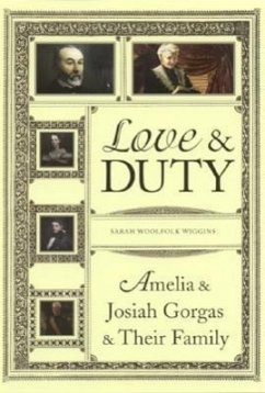 Love and Duty: Amelia and Josiah Gorgas and Their Family - Wiggins, Sarah Woolfolk
