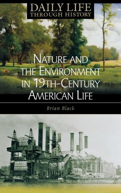 Nature and the Environment in Nineteenth-Century American Life - Black, Brian