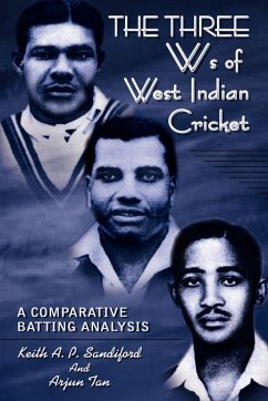 THE THREE Ws of West Indian Cricket - Sandiford, Keith A. P.; Tan, Arjun