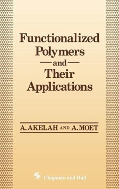 Functionalized Polymers and their Applications - Akelah, Ahmed;Moet, Abdelsamie