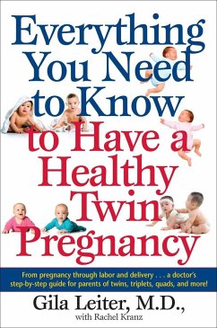 Everything You Need to Know to Have a Healthy Twin Pregnancy - Leiter, Gila; Kranz, Rachel
