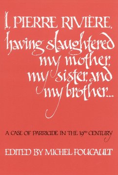 I, Pierre Riviére, Having Slaughtered My Mother, My Sister, and My Brother