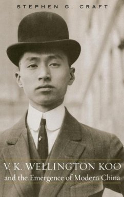 V.K. Wellington Koo and the Emergence of Modern China - Craft, Stephen G