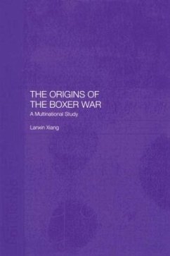 The Origins of the Boxer War - Xiang, Lanxin