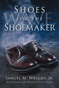 Shoes for the Shoemaker - Wright, Samuel M.