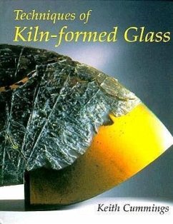 The Techniques of Kiln-Formed Glass - Cummings, Keith