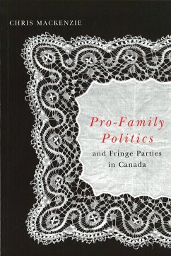 Pro-Family Politics and Fringe Parties in Canada - Mackenzie, Chris