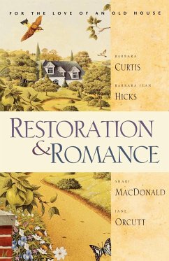 Restoration and Romance - Macdonald, Shari; Orcutt, Jane; Hicks, Barbara Jean