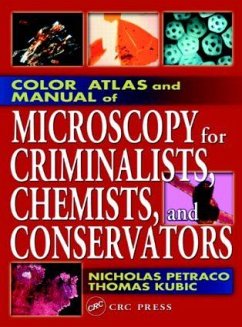 Color Atlas and Manual of Microscopy for Criminalists, Chemists, and Conservators - Petraco, Nicholas; Kubic, Thomas