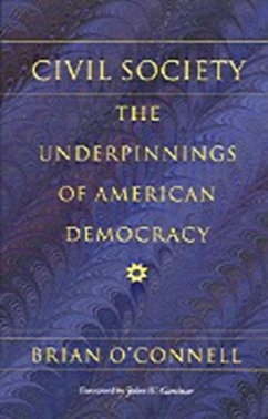 Civil Society: The Underpinnings of American Democracy - O'Connell, Brian