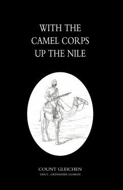 With the Camel Corps Up the Nile - Count Gleichon, Lieut Grenadier Guards