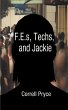 F.E.s, Techs, & Jackie - Bild 1