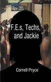 F.E.s, Techs, & Jackie F.E.s, Techs, & Jackie