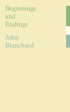Beginnings and Endings - Blanchard, John