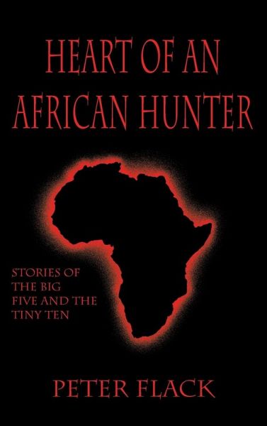Heart of an African Hunter Heart of an African Hunter
