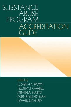Substance Abuse Program Accreditation Guide - Boies-Hickman, Karen; Suchinsky, Richard; Feetham, Suzanne L.