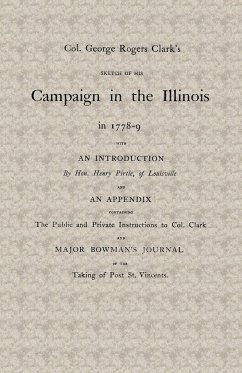 Col. George Rogers Clark's Campaign in the Illinois - Clark, George Rogers