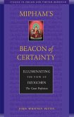 Mipham's Beacon of Certainty: Illuminating the View of Dzogchen, the Great Perfection