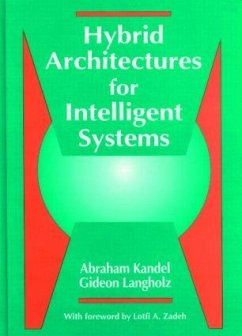 Hybrid Architectures for Intelligent Systems - Kandel, Abraham; Langholz, Gideon