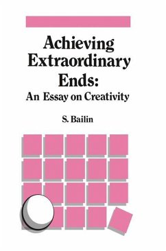 Achieving Extraordinary Ends: An Essay on Creativity - Bailin, S. (Hrsg.)