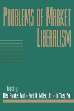 Problems of Market Liberalism - Paul, Ellen Frankel / Miller, D. / Paul, Jeffrey (eds.)