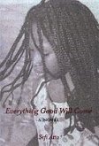 Everything Good Will Come Everything Good Will Come