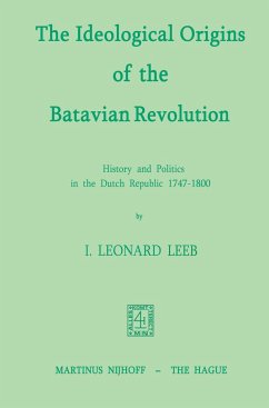 The Ideological Origins of the Batavian Revolution - Leeb, I. L.