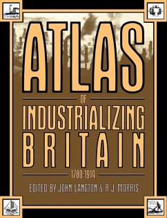 Atlas of Industrializing Britain, 1780-1914 - Langton, John; Morris, R J