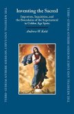 Inventing the Sacred: Imposture, Inquisition, and the Boundaries of the Supernatural in Golden Age Spain