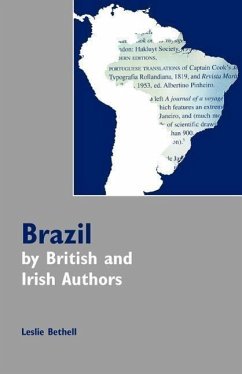 Brazil by British and Irish Authors - Bethell, Leslie