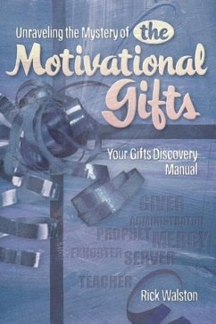 Unraveling the Mystery of the Motivational Gifts - Walston, Rick