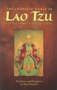 The Complete Works of Lao Tzu: Tao Teh Ching and Hua Hu Ching - Ni, Hua Ching