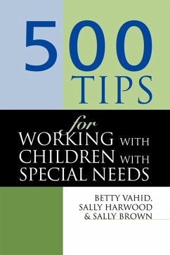 500 Tips for Working with Children with Special Needs - Brown, Sally; Harwood, Sally; Vahid, Betty