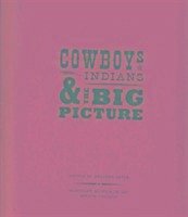 Cowboys, Indians, and the Big Picture - Fryer, Heather; Bonansinga, Kate; Johnson, Marilynn