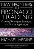 New Frontiers in Fibonacci Trading: Charting Techniques, Strategies, & Simple Applications