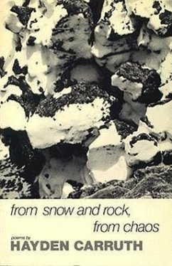 From Snow and Rock, from Chaos: Poems, 1965-1972 - Carruth, Hayden