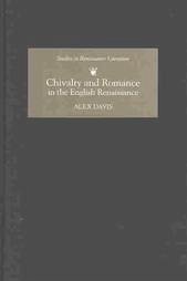 Chivalry and Romance in the English Renaissance - Davis, Alex