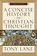 A Concise History of Christian Thought - Lane, Tony