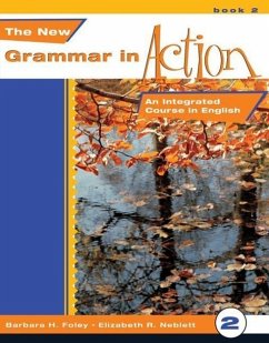 New Grammar in Action 2: An Integrated Course in English - Foley, Barbara H.; Neblett, Elizabeth R.