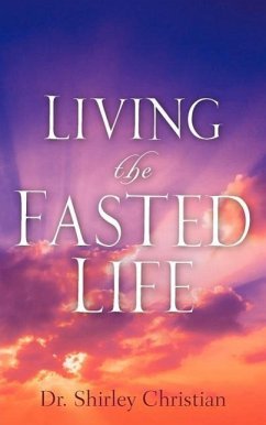 Living the Fasted Life - Christian, Shirley