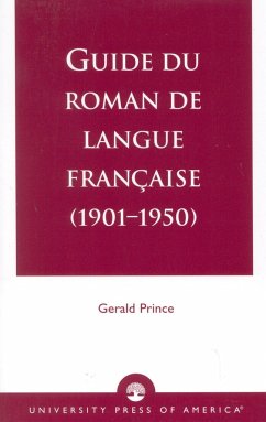 Guide Du Roman de Langue Francaise (1901-1950) - Prince, Gerald J